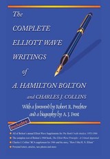 The Complete Elliott Wave Writings of A. Hamilton Bolton & Charles J. Collins
