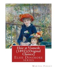 Elsie at Viamede (1892).By