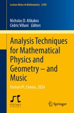 Analysis Techniques for Mathematical Physics and Geometry - and Music