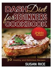 DASH Diet for Beginners Cookbook