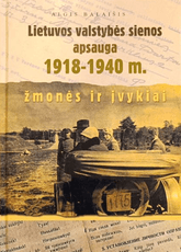 Lietuvos valstybės sienos apsauga 1918–1940 m. Žmonės ir įvykiai