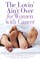 The Lovin' Ain't Over for Women with Cancer