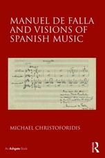 Manuel de Falla and Visions of Spanish Music