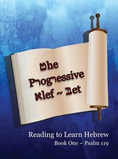 The Progressive Alef-Bet Psalm 119