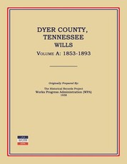 Dyer County, Tennessee, Wills, Volume a