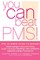 You Can Beat PMS!