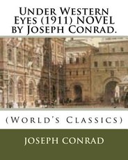 Under Western Eyes (1911) NOVEL by Joseph Conrad.