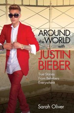 Around the World with Justin Bieber - True Stories from Beliebers Everywhere