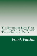 The Battleship Boys' First Step Upward; Or, Winning Their Grades as Petty