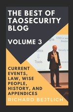 The Best of TaoSecurity Blog, Volume 3