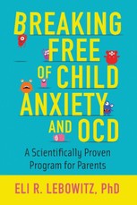 Breaking Free Of Child Anxiety And Ocd