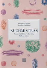 Kuchmistras. Janas Szyttleris ir vilnietiška XIX a. virtuvė