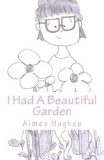 I Had A Beautiful Garden
