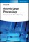 Atomic Layer Processing