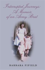 Interrupted Journeys: A Memoir of an Army Brat
