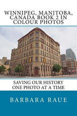 Winnipeg, Manitoba, Canada Book 2 in Colour Photos