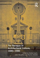 Leach, A: Baroque in Architectural Culture, 1880-1980