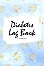 Diabetes Log Book (6x9 Softcover Log Book / Tracker / Planner)