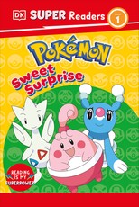 DK Super Readers Level 1 PokÃÂ©mon Sweet Surprise!