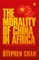 The Morality of China in Africa