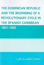 The Dominican Republic and the Beginning of a Revolutionary Cycle in the Spanish Caribbean