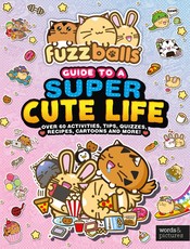 Fuzzballs - A Guide to a Super Cute Life