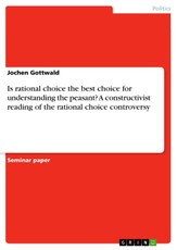 Is rational choice the best choice for understanding the peasant? A constructivist reading of the rational choice controversy