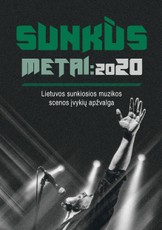 Sunkūs metai: 2020. Lietuvos sunkiosios muzikos scenos apžvalga