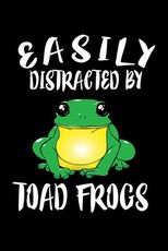 Easily Distracted By Toad Frogs