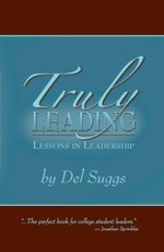 Truly Leading:  Lessons in Leadership