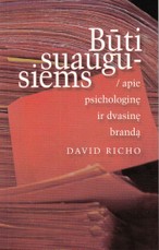 Būti suaugusiems: apie psichologinę ir dvasinę brandą