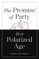 Promise of Party in a Polarized Age