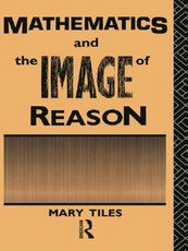 Tiles, M: Mathematics and the Image of Reason