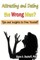 Attracting and Dating the Wrong Men?