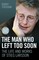 The Man Who Left Too Soon