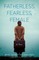 Fatherless, Fearless, Female