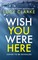 WISH YOU WERE HERE EXAIIE PB