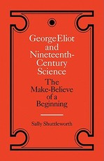George Eliot and Nineteenth-Century Science