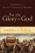 For the Glory of God