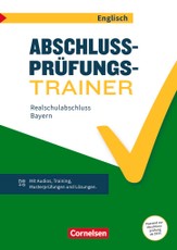 Abschlussprüfungstrainer Englisch 10. Jahrgangsstufe - Realschulabschluss ab 2025  Bayern - Arbeitsheft mit Audios und Lösungen
