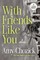 With Friends Like You