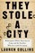 They Stole a City