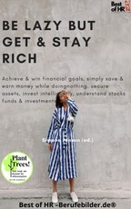 Be Lazy but Get & Stay Rich