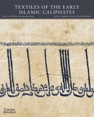 Textiles of the Early Islamic Caliphates
