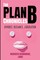 The Plan B Chronicles