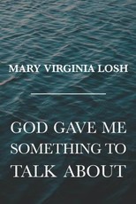 God Gave Me Something to Talk About