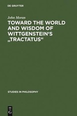Toward the World and Wisdom of Wittgenstein's Tractatus