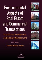Environmental Aspects of Real Estate and Commercial Transactions: