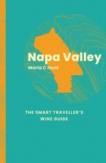 Napa: The Smart Traveller's Wine Guide