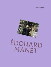 The Works: Édouard Manet